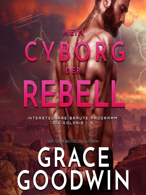 Title details for Mein Cyborg, der Rebell by Grace Goodwin - Available